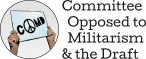 The Committee Opposed to Militarism and the Draft
